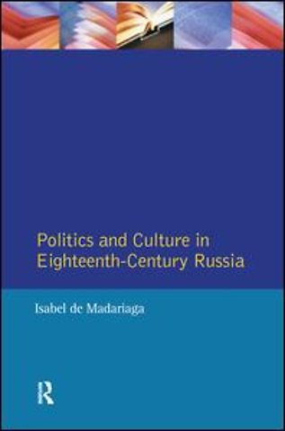 Politics and Culture in Eighteenth-Century Russia