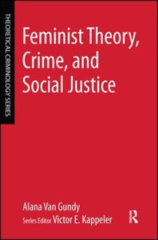 Feminist Theory, Crime, and Social Justice