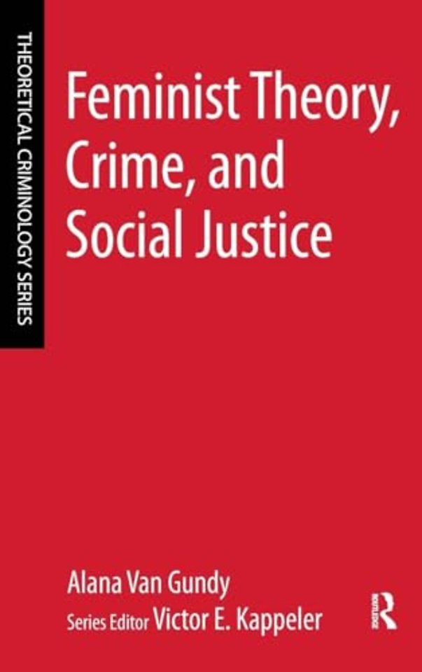 Feminist Theory, Crime, and Social Justice