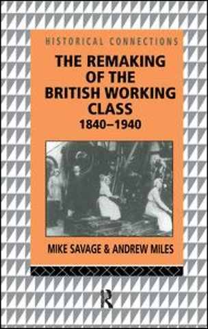 Remaking of the British Working Class, 1840-1940