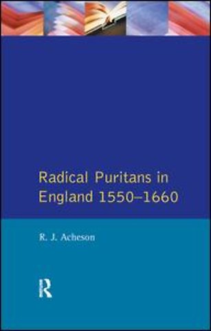 Radical Puritans in England 1550 - 1660