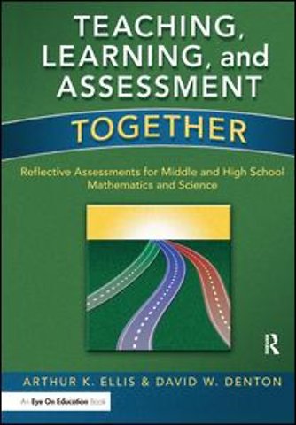 Teaching, Learning, and Assessment Together