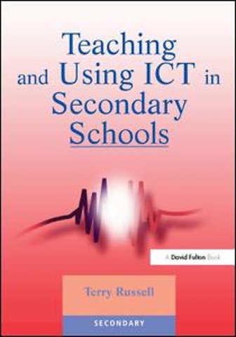 Teaching and Using ICT in Secondary Schools
