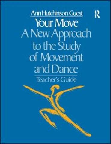 Your Move: A New Approach to the Study of Movement and Dance