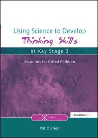 Using Science to Develop Thinking Skills at Key Stage 3