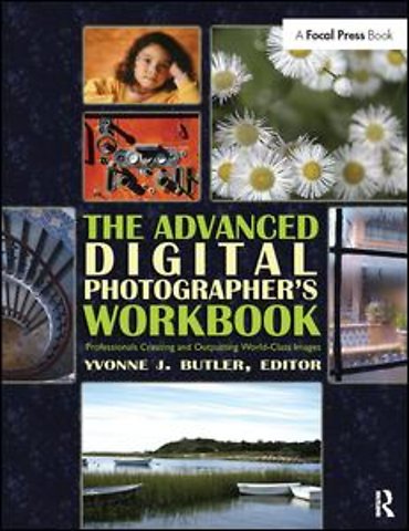 Advanced Digital Photographer's Workbook