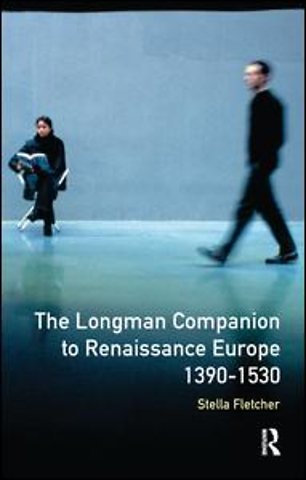 Longman Companion to Renaissance Europe, 1390-1530