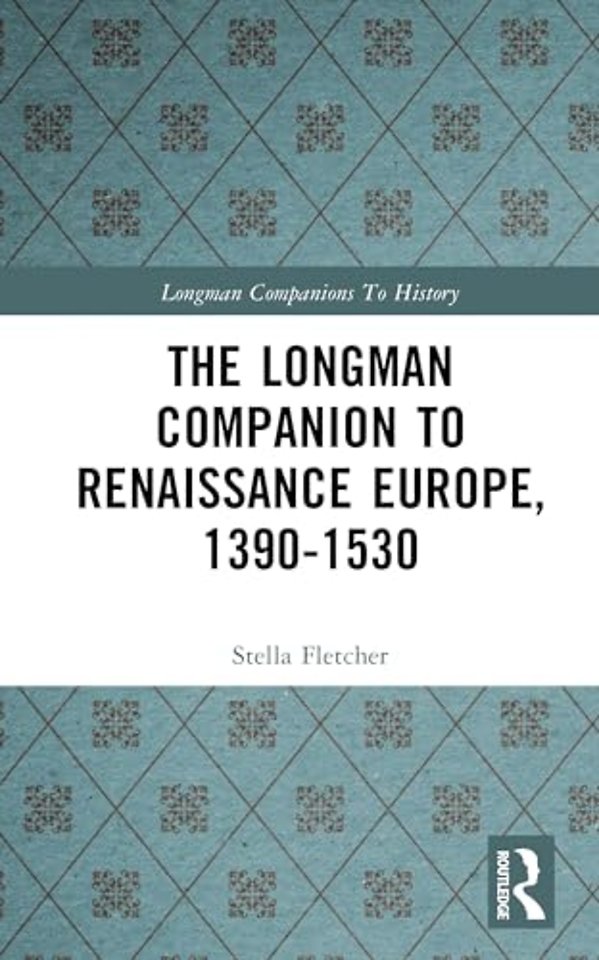 Longman Companion to Renaissance Europe, 1390-1530
