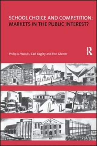School Choice and Competition: Markets in the Public Interest?