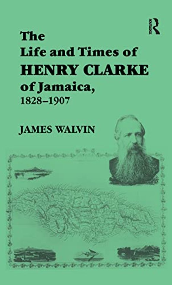 Life and Times of Henry Clarke of Jamaica, 1828-1907