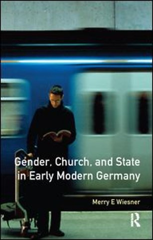Gender, Church and State in Early Modern Germany