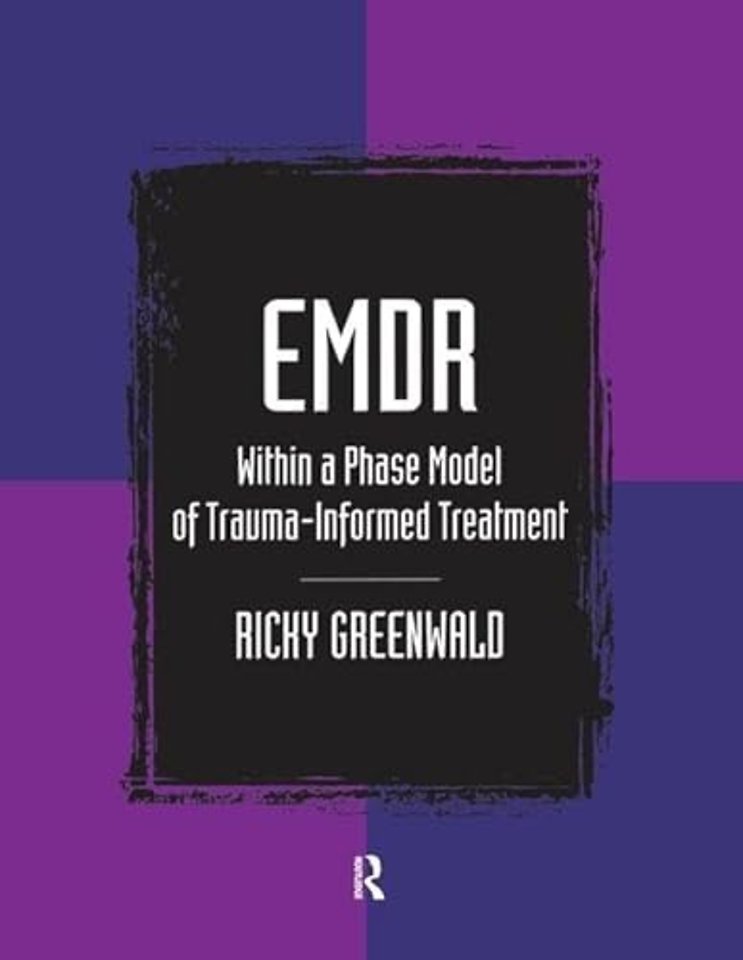 EMDR Within a Phase Model of Trauma-Informed Treatment