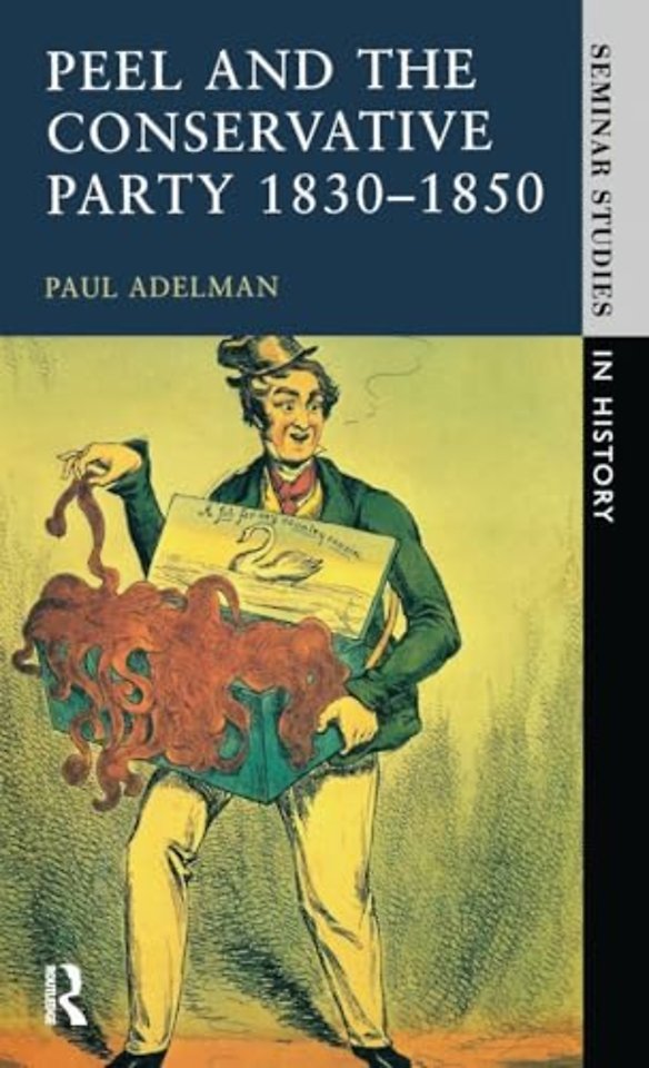 Peel and the Conservative Party 1830-1850
