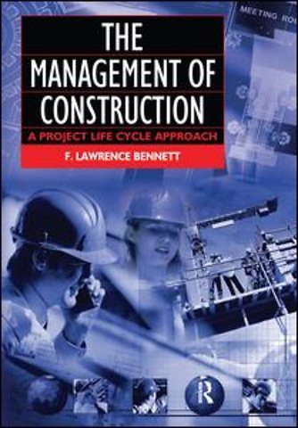Management of Construction: A Project Lifecycle Approach