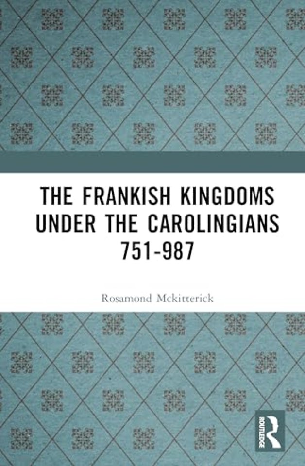 Frankish Kingdoms Under the Carolingians 751-987