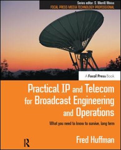 Practical IP and Telecom for Broadcast Engineering and Operations