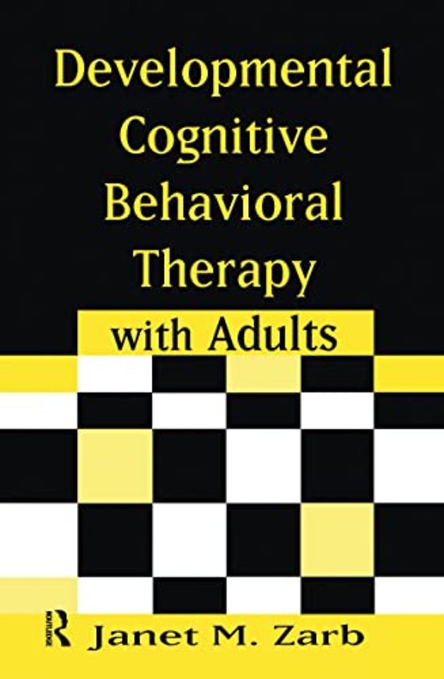 Developmental Cognitive Behavioral Therapy with Adults