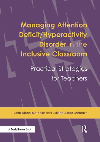 Managing Attention Deficit/Hyperactivity Disorder in the Inclusive Classroom