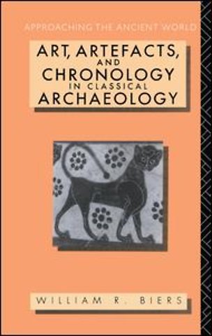Art, Artefacts and Chronology in Classical Archaeology