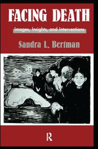 Facing Death: Images, Insights, and Interventions