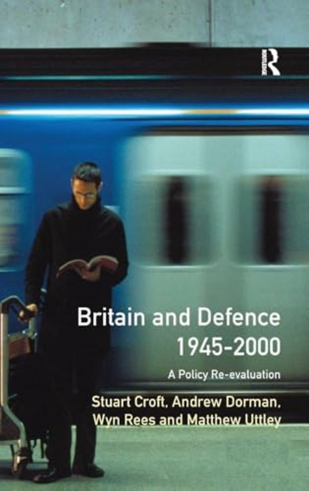 Britain and Defence 1945-2000