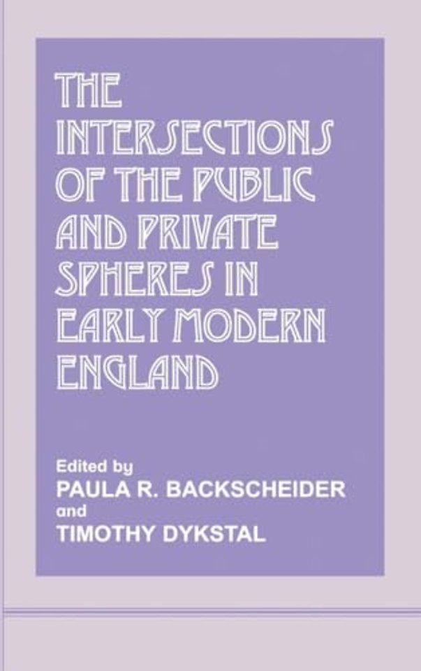 Intersections of the Public and Private Spheres in Early Modern England