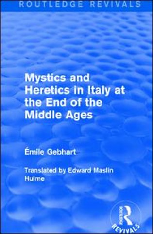 Mystics and Heretics in Italy at the End of the Middle Ages