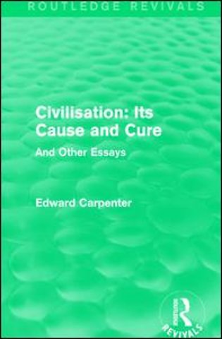 Civilisation: Its Cause and Cure