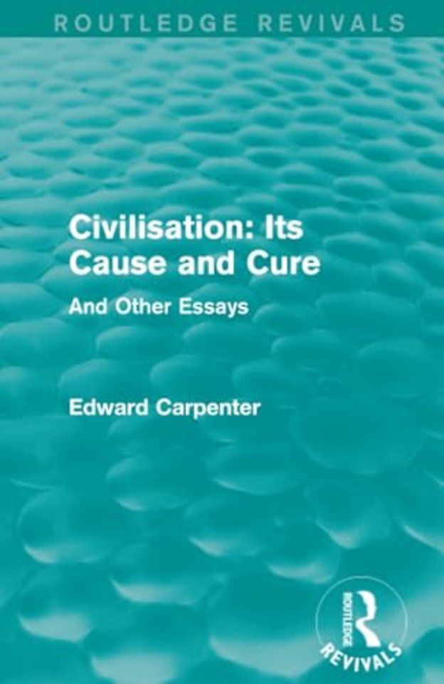 Civilisation: Its Cause and Cure