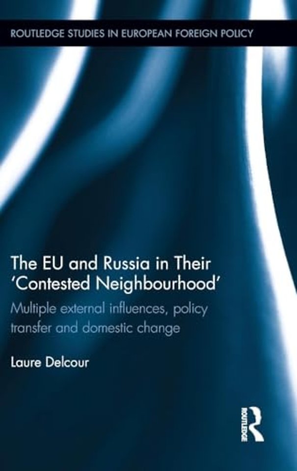 EU and Russia in Their 'Contested Neighbourhood'