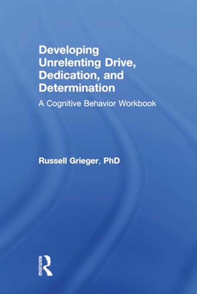 Developing Unrelenting Drive, Dedication, and Determination