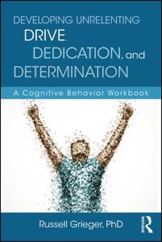 Developing Unrelenting Drive, Dedication, and Determination