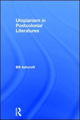 Utopianism in Postcolonial Literatures