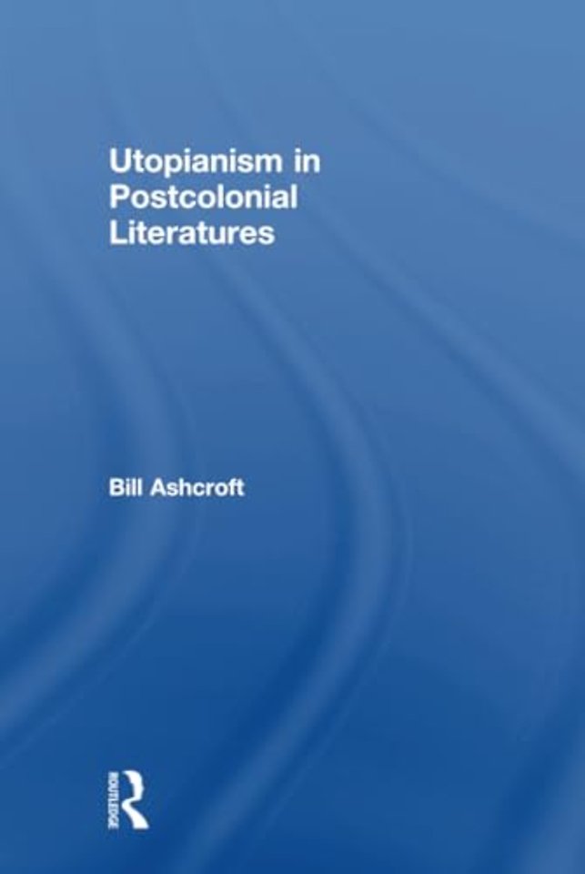 Utopianism in Postcolonial Literatures