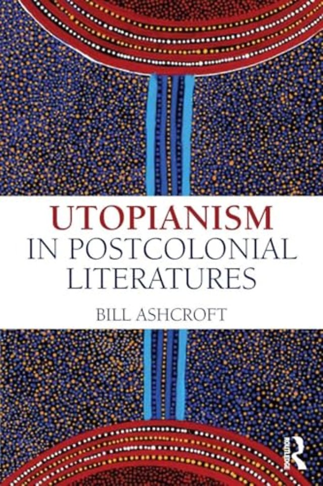 Utopianism in Postcolonial Literatures