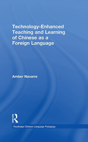 Technology-Enhanced Teaching and Learning of Chinese as a Foreign Language