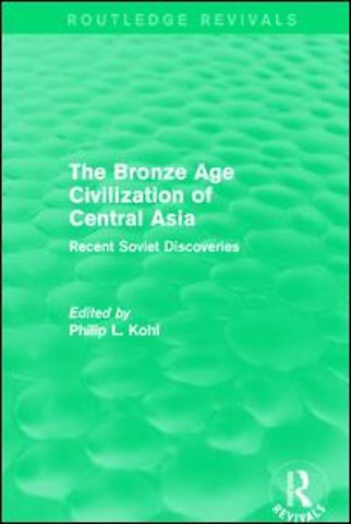 Bronze Age Civilization of Central Asia