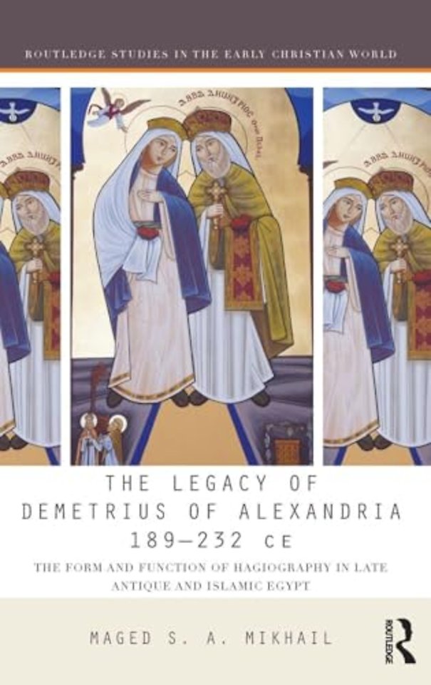 Legacy of Demetrius of Alexandria 189-232 CE