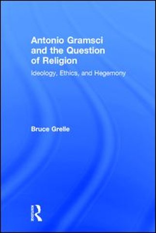 Antonio Gramsci and the Question of Religion