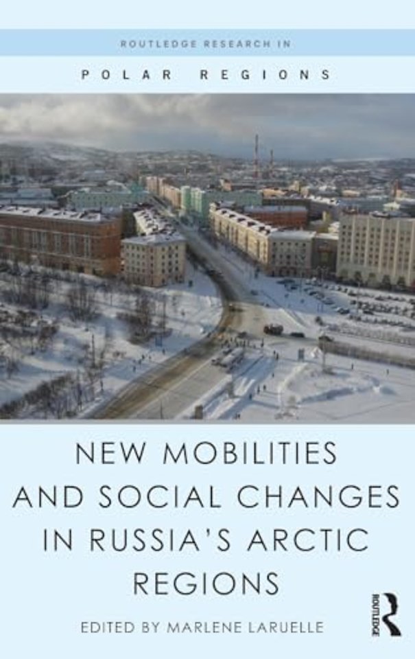 New Mobilities and Social Changes in Russia's Arctic Regions