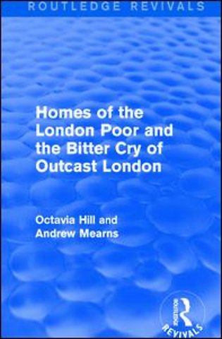Homes of the London Poor and the Bitter Cry of Outcast London