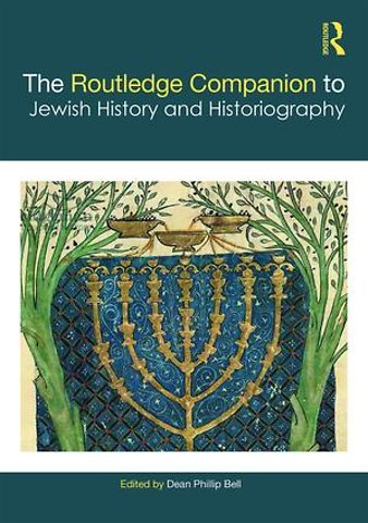 Routledge Companion to Jewish History and Historiography