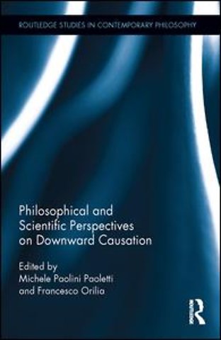 Philosophical and Scientific Perspectives on Downward Causation
