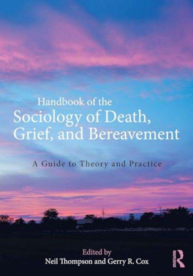 Handbook of the Sociology of Death, Grief, and Bereavement