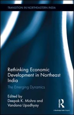 Rethinking Economic Development in Northeast India