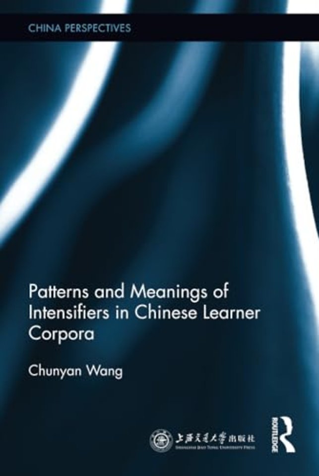Patterns and Meanings of Intensifiers in Chinese Learner Corpora