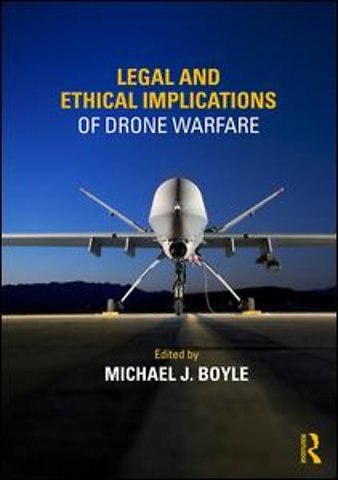 Legal and Ethical Implications of Drone Warfare