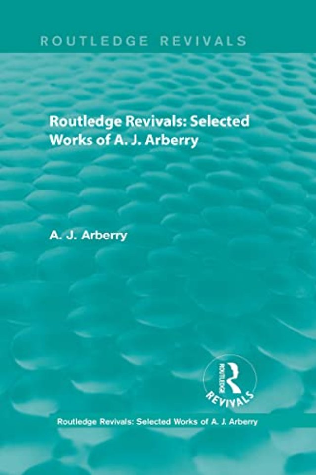 Routledge Revivals: Selected Works of A. J. Arberry