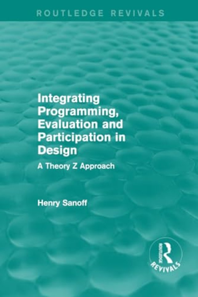 Integrating Programming, Evaluation and Participation in Design (Routledge Revivals)