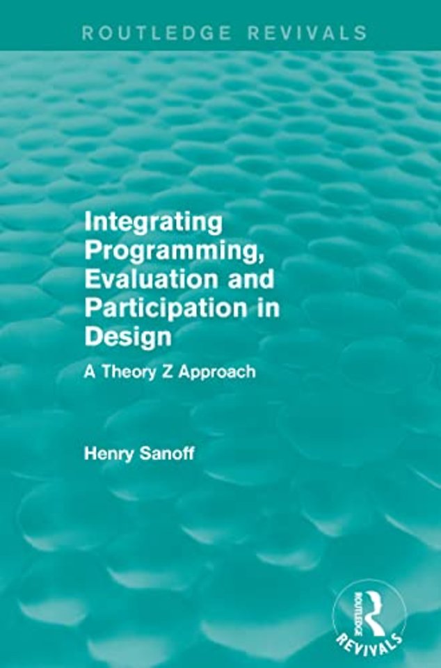 Integrating Programming, Evaluation and Participation in Design (Routledge Revivals)